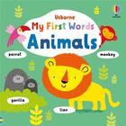 Couverture du livre « My first words : animals » de Stella Baggott et Fiona Watt aux éditions Usborne