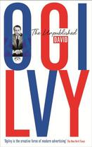 Couverture du livre « The unpublished david ogilvy » de David Ogilvy aux éditions Profile Digital