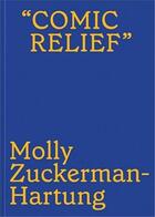 Couverture du livre « Molly zuckerman-hartung: comic relief » de Zuckerman-Hartung Mo aux éditions Dap Artbook