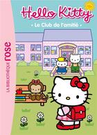 Couverture du livre « Hello Kitty t.1 ; le club de l'amitié » de  aux éditions Hachette Jeunesse