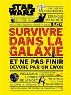 Couverture du livre « Survivre dans la galaxie Star Wars ; et ne pas être dévoré par un Ewok » de Christian Blauvelt aux éditions Hachette Pratique