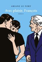 Couverture du livre « Avec plaisir, François » de Ariane Le Fort aux éditions Seuil