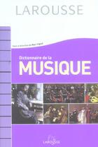 Couverture du livre « Dictionnaire De La Musique » de Marc Vignal aux éditions Larousse