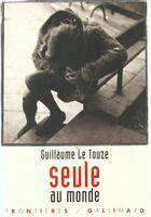 Couverture du livre « Seule au monde » de Guillaume Le Touze aux éditions Gallimard-jeunesse