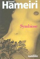 Couverture du livre « Symbiose » de Israel Hameiri aux éditions Gallimard