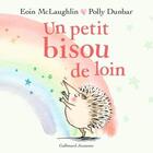 Couverture du livre « Un petit bisou de loin » de Eoin Mclaughlin et Polly Dunbar aux éditions Gallimard-jeunesse