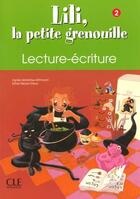 Couverture du livre « Lili petite grenouille 2 lecture ecriture » de Malfettes-Wittmann aux éditions Cle International