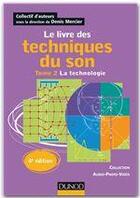 Couverture du livre « Le livre des techniques du son t.2 ; la technologie (4e édition) » de Denis Mercier aux éditions Dunod