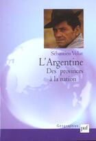 Couverture du livre « L'Argentine ; des provinces à la nation » de Sebastien Velut aux éditions Puf