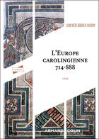 Couverture du livre « L'Europe carolingienne 714-888 (4e édition) » de Genevieve Buhrer-Thierry aux éditions Armand Colin