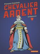 Couverture du livre « Chevalier Ardent ; intégrale t.5 » de Francois Craenhals aux éditions Casterman