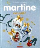 Couverture du livre « Martine : vive noël ! » de Delahaye Gilbert et Marlier Marcel aux éditions Casterman