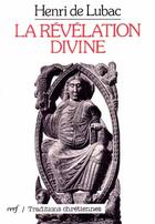 Couverture du livre « Révélation divine - Affrontements mystiques - Athéisme et sens de l'homme » de Henri De Lubac aux éditions Cerf
