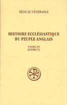 Couverture du livre « Histoire ecclésiastique du peuple anglais Tome 3 (livre V) » de Bede Le Venerable aux éditions Cerf