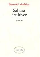 Couverture du livre « Sahara ete hiver » de Bernard Mathieu aux éditions Denoel