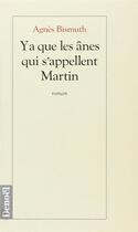 Couverture du livre « Y a que les anes qui s'appellent martin » de Bismuth Agnes aux éditions Denoel