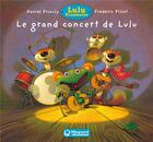 Couverture du livre « Le grand concert de Lulu » de Daniel Picouly et Frederic Pillot aux éditions Magnard