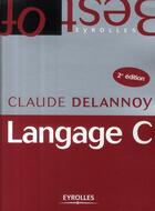 Couverture du livre « Langage C » de Claude Delannoy aux éditions Eyrolles