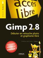 Couverture du livre « Gimp 2.8 ; débuter en retouche photo et graphisme libre (5e édition) » de Dimitri Robert aux éditions Eyrolles