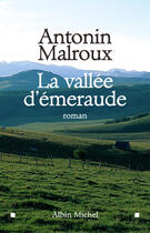 Couverture du livre « La vallée d'émeraude » de Antonin Malroux aux éditions Albin Michel