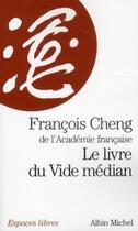 Couverture du livre « Le livre du vide médian » de Francois Cheng aux éditions Albin Michel