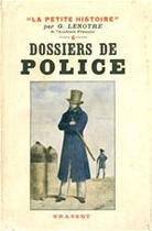 Couverture du livre « Dossiers de police » de G. Lenotre aux éditions Grasset Et Fasquelle