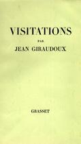 Couverture du livre « Visitations » de Jean Giraudoux aux éditions Grasset