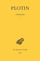 Couverture du livre « Ennéades. Tome V » de Plotin aux éditions Belles Lettres