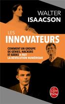 Couverture du livre « Les innovateurs » de Walter Isaacson aux éditions Le Livre De Poche