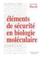 Couverture du livre « Éléments de sécurité en biologie moléculaire » de Jean-Claude David aux éditions Lavoisier Medecine Sciences