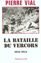 Couverture du livre « La bataille du vercors, 1943-1944 » de Pierre Vial aux éditions Presses De La Cite