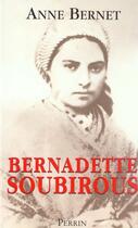 Couverture du livre « Bernadette soubirous » de Anne Bernet aux éditions Perrin