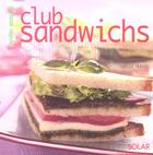 Couverture du livre « Club sandwichs - variations gourmandes » de Camille Murano aux éditions Solar