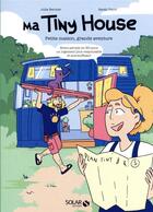 Couverture du livre « Tiny house : petite maison, grande aventure » de Sarah Parot et Julie Bernier aux éditions Solar