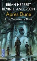 Couverture du livre « Après Dune Tome 2 : le triomphe de Dune » de Brian Herbert et Kevin J. Anderson aux éditions Pocket
