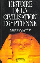 Couverture du livre « Histoire De La Civilisation Egyptienne Des Origines A La Conquete D'Alexandre » de Gustave Jequier aux éditions Rocher