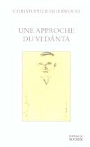 Couverture du livre « Une approche du vedanta » de Christopher Isherwood aux éditions Rocher