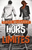 Couverture du livre « Hors limites » de Katie Mcgarry aux éditions Harpercollins