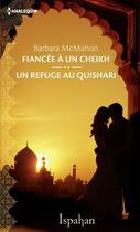 Couverture du livre « Fiancée à un cheikh ; un refuge au Quishari » de Barbara Mcmahon aux éditions Harlequin
