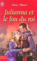 Couverture du livre « Julianna et le fou du roi » de Anne Stuart aux éditions J'ai Lu