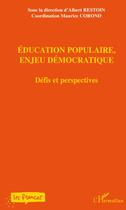 Couverture du livre « Éducation populaire ; enjeu démocratique, défis et perspectives » de Albert Restoin et Maurice Coron aux éditions L'harmattan