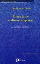 Couverture du livre « Presse écrite et discours rapporté » de Greta Komur-Thilloy aux éditions Orizons