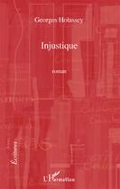 Couverture du livre « Injustique » de Georges Holassey aux éditions L'harmattan