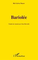 Couverture du livre « Bariolée » de Riri Sylvia Manor aux éditions L'harmattan