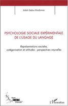 Couverture du livre « Psychologie sociale expérimentale de l'usage du langage » de Edith Sales-Wuillemin aux éditions Editions L'harmattan