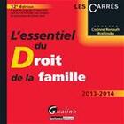 Couverture du livre « L'essentiel du droit de la famille (édition 2013-2014) » de Corinne Renault-Brahinsky aux éditions Gualino