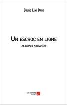 Couverture du livre « Un escroc en ligne et autres nouvelles » de Bruno Laki Dang aux éditions Editions Du Net