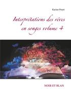 Couverture du livre « Interprétations des rêves en songes t.4 » de Karin Poyet aux éditions Books On Demand