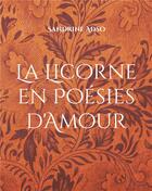 Couverture du livre « La licorne en poésies d'amour » de Sandrine Adso aux éditions Books On Demand