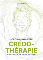 Couverture du livre « Sortir du mal-être par la crédo-thérapie » de Louis Flatres aux éditions Books On Demand